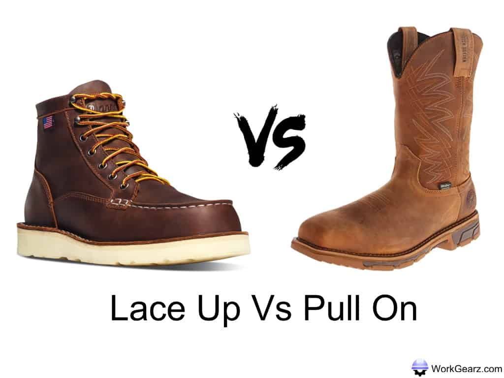 Pull On Vs Lace Up Work Boots